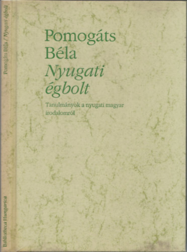 Pomogáts Béla - Nyugati égbolt (Tanulmányok a nyugati magyar irodalomból) (dedikált)
