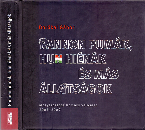 Bor�kai G�bor - Pannon pum�k, hun hi�n�k �s m�s �llats�gok (Magyarorsz�g homor� val�s�ga 2005 - 2009)