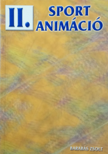 Barab�s Zsolt - Sport anim�ci� - M�dszertani seg�danyag �s gyakorlatgy�jtem�ny