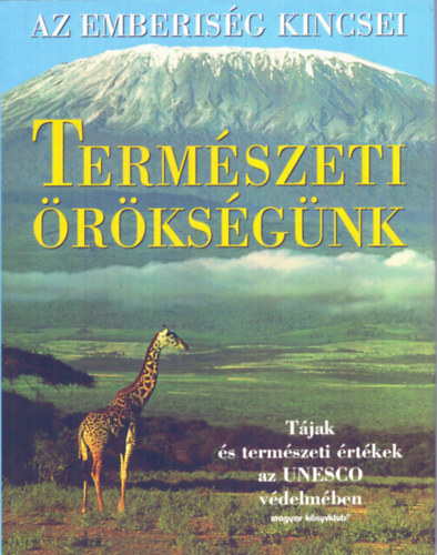 Termszeti rksgnk - Az emberisg kincsei