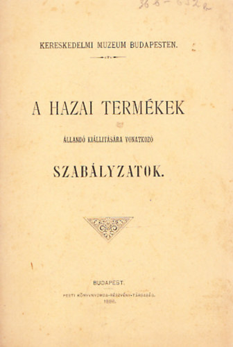 A hazai termkek lland killtsra vonatkoz szablyzatok (Kereskedelmi Mzeum Budapest)