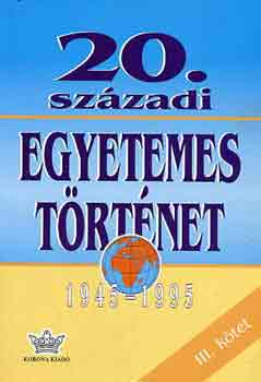Hars�nyi Iv�n, N�meth Istv�n Di�szegi Istv�n - 20. sz�zadi egyetemes t�rt�net 1945-1995 III.