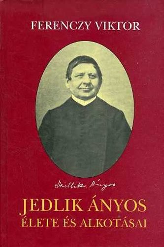 Ferenczy Viktor - Jedlik nyos lete s alkotsai (1800-1895)