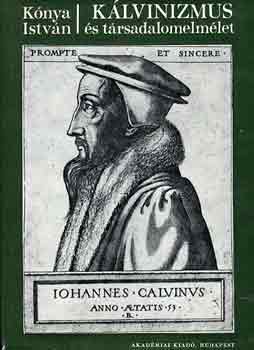K�nya Istv�n - K�lvinizmus �s t�rsadalomelm�let