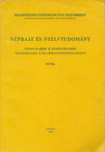 Kroly Sndor  (szerk.) - Nprajz s nyelvtudomny XXVIII.