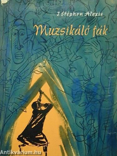 J. S.Alexis - Muzsikáló fák