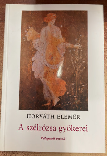 Horvth Elemr - A szlrzsa gykerei