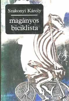 Szakonyi Károly - Magányos biciklista