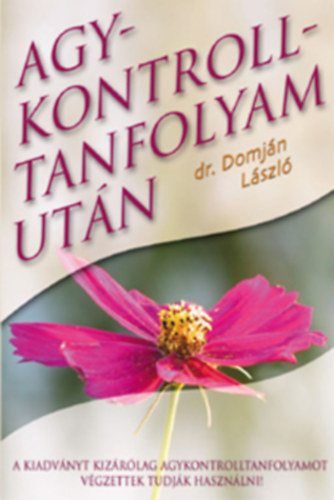 Domjn Lszl - Agykontroll tanfolyam utn