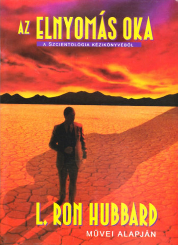 L. Ron Hubbard - Az elnyoms oka