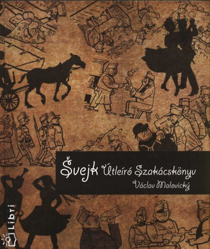 Vaclav Maloviczky - Svejk �tle�r� szak�csk�nyve