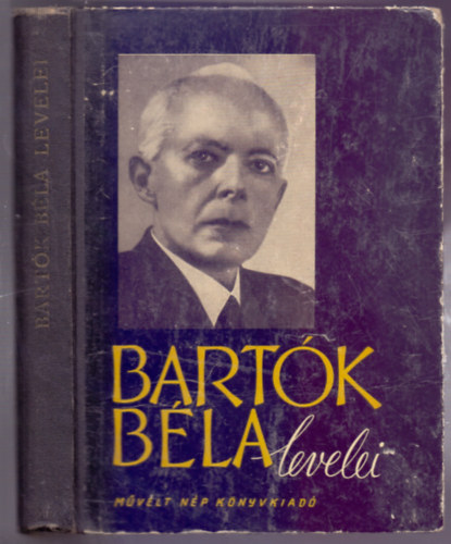 sszegyjttte s sajt al rendezte: Demny Jnos - Bartk Bla levelei (Az utols kt v gyjtse)