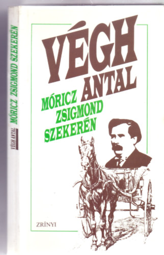 V�gh Antal - M�ricz Zsigmond szeker�n - �r�portr�k, eml�kek