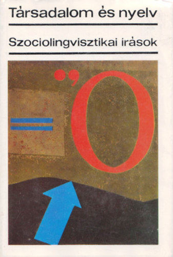Pap Mria-Szpe Gyrgy  (szerk) - Trsadalom s nyelv (Szociolingvisztikai rsok)