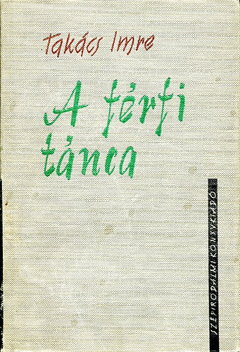 Takács Imre - A férfi tánca