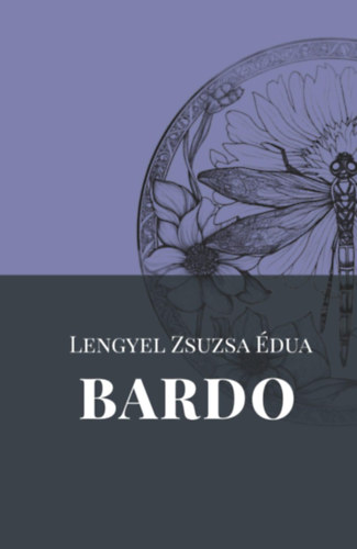 Lengyel Zsuzsa �dua - Bardo