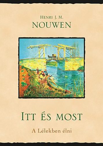 Henri J. M. Nouwen - Itt s most