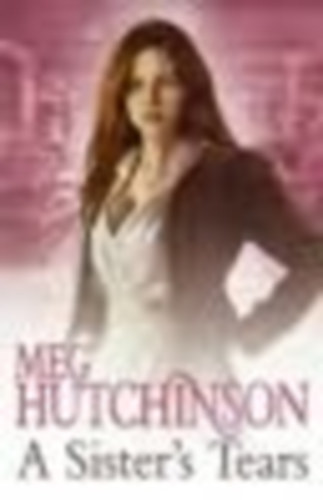 Meg Hutchinson - A Sister's Tears