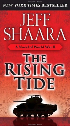 Jeff Shaara - The Rising Tide - A Novel of the Second World War