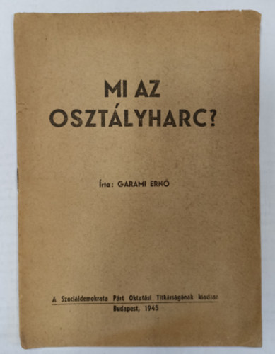 Garami Ern - Mi az osztlyharc?