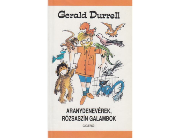 Gerald Durrell - Aranydenevrek, rzsaszn galambok