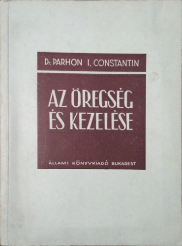 Parhon I. Constantin - Az regsg s kezelse - A megfiatalts problmja