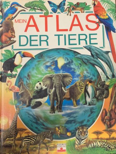 Jane Delaroche  (�tlet)-Laure Cambournac (sz�veg) - Mein Atlas der Tiere