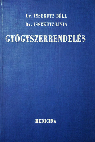 Dr. Issekutz Béla; Dr. Issekutz Lívia - Gyógyszerrendelés