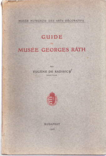 Eug�ne de Radisics - Guide du Mus�e Georges R�th