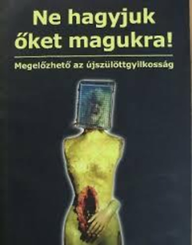 Ne hagyjuk őket magukra!