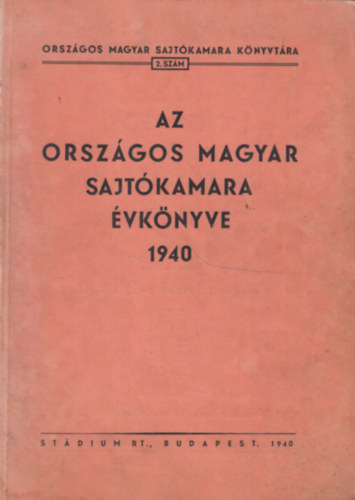 St�dium R�szv�nyt�rsas�g - Az orsz�gos magyar sajt�kamara �vk�nyve 1940