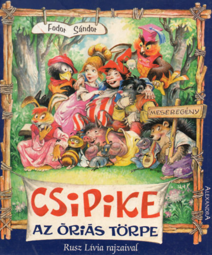 Fodor Sndor - Csipike, az ris trpe