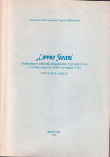 Zalain Kovcs va - Lippay Jnos Tudomnyos lsszak eladsainak s posztereinek rvid sszefoglali ( 1990 november 7-8. ) Kertszeti szekci - Dsznvnytermesztsi szekci