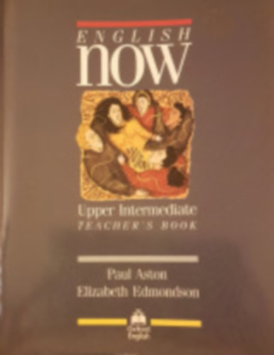 Paul Aston - Elizabeth Edmondson - English Now - Upper Intermediate Teacher's Book