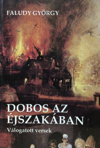 Faludy György - Dobos az éjszakában - Válogatott versek