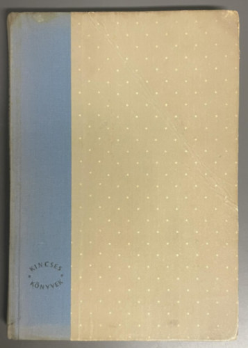 Szerz� Guy de Maupassant Ford�t� Ill�s Endre Grafikus Marton Istv�n - Egy asszony �lete (Kincses k�nyvek) - Nyolcadik kiad�s