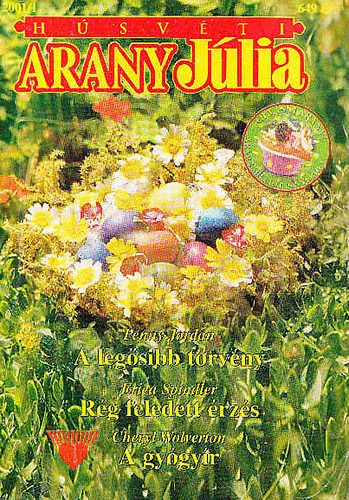 Penny Jordan-Erica Spindler-Cheryl Wolverton - A leg�sibb t�rv�ny-R�g feledett �rz�s-A gy�gy�r