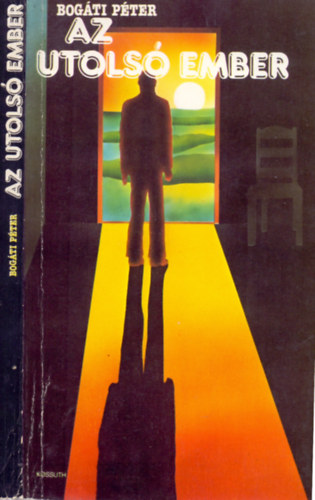 Bog�ti P�ter - Az utols� ember, avagy C. Robinson k�l�n�s t�rt�nete