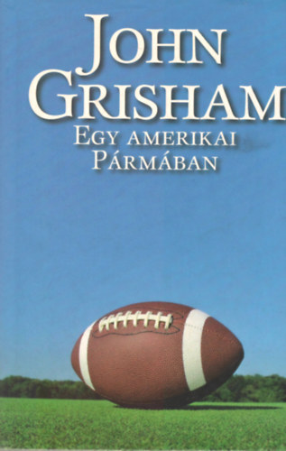 John Grisham - Egy amerikai Prmban