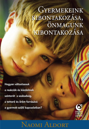 Naomi Aldort - Gyermekeink kibontakoz�sa, �nmagunk kibontakoz�sa