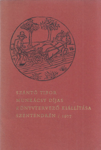 Szántó Tibor Munkácsy díjas könyvtervező kiállítása Szentendrén (1977)