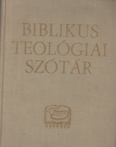 Szab� Ferenc SJ �s Nagy Ferenc SJ  (szerk.) - Biblikus teol�giai sz�t�r