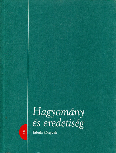 Wilhelm Gbor  (szerkeszt) - Hagyomny s eredetisg - Tanulmnyok