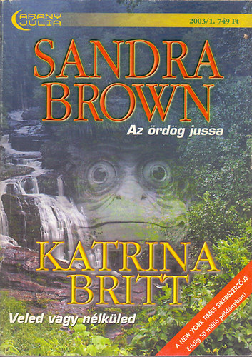 Katrina Britt Sandra Brown - Az rdg jussa - Veled vagy nlkled