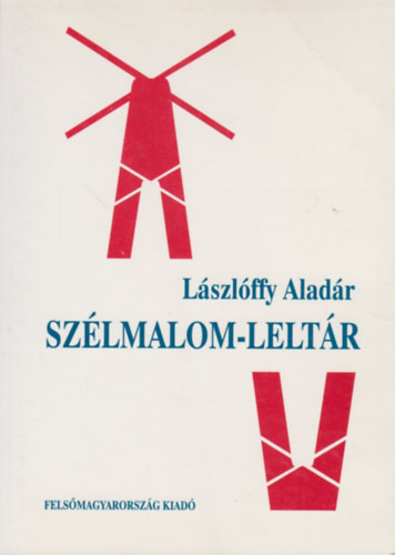 L�szl�ffy Alad�r - Sz�lmalom-lelt�r