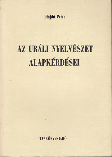 Hajd Pter - Az urli nyelvszet alapkrdsei