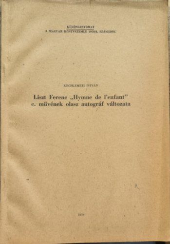 Kecskem�ti Istv�n - Liszt Ferenc ,,Hymne de l'enfant" c. m�v�nek olasz autogr�f v�ltozata