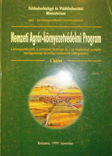 Juhász István  (szerk.) - Nemzeti Agrár-környezetvédelmi Program I.