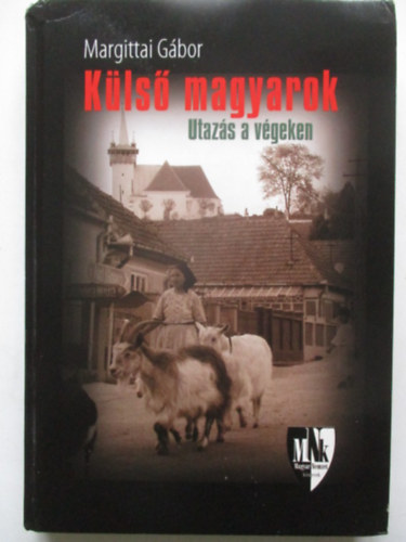 Margittai G�bor - K�ls� Magyarok - utaz�s a v�geken