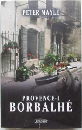Peter Mayle - Provence-i borbalh�